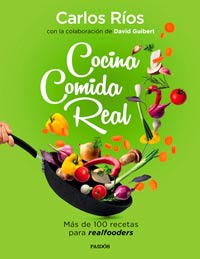 Cocina Comida Real, el nuevo libro de Carlos Ríos