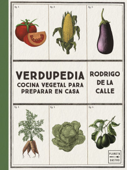 Verdupedia el libro de Rodrigo de la Calle o como cocinar deliciosos platos vegetales sin dificultad.
