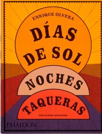 ‘Días de sol noches taqueras’, el escalón superior de la cocina mexicana